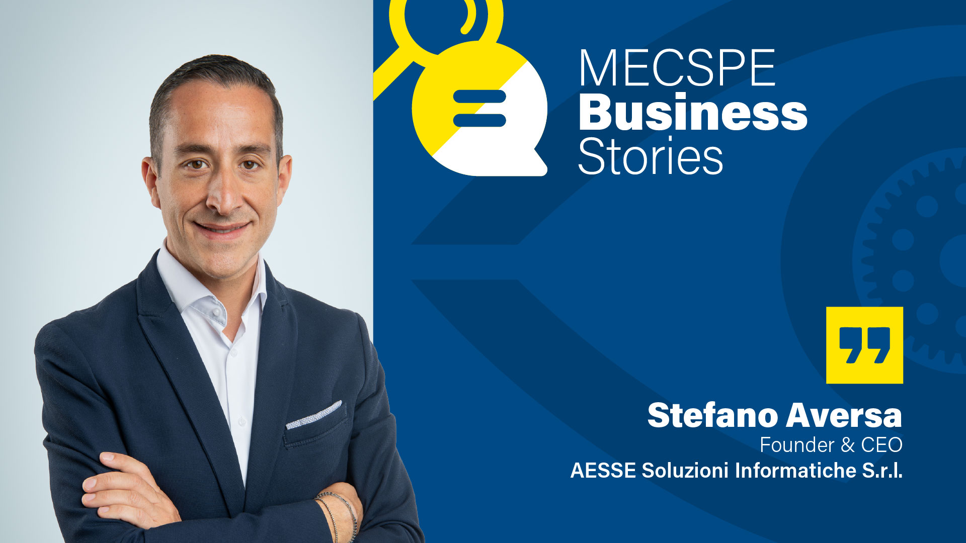 MECSPE Business Stories #1: Stefano Aversa, AESSE Soluzioni Informatiche